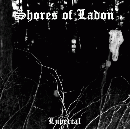 Shores Of Ladon : Lupercal